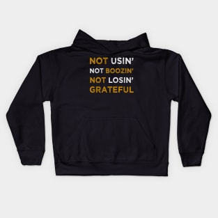 Not Using Not Boozing No Losing Grateful Kids Hoodie